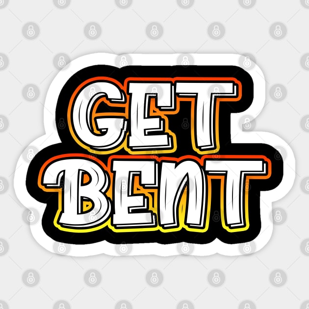 Get Bent Sticker by Shawnsonart